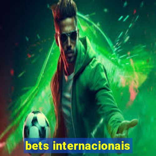 bets internacionais